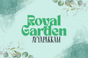Royal Garden Ayappakkam